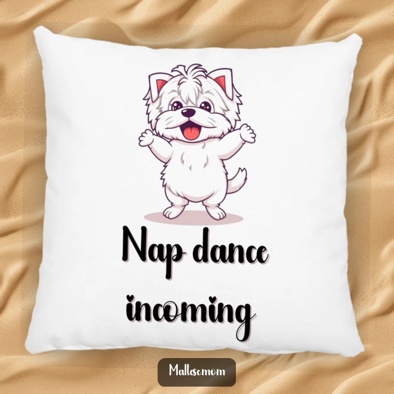 Funny Kawaii Maltese pillow featuring a cute puppy dancing with endearingly wobbly legs, bringing soft comfort and silly fun.