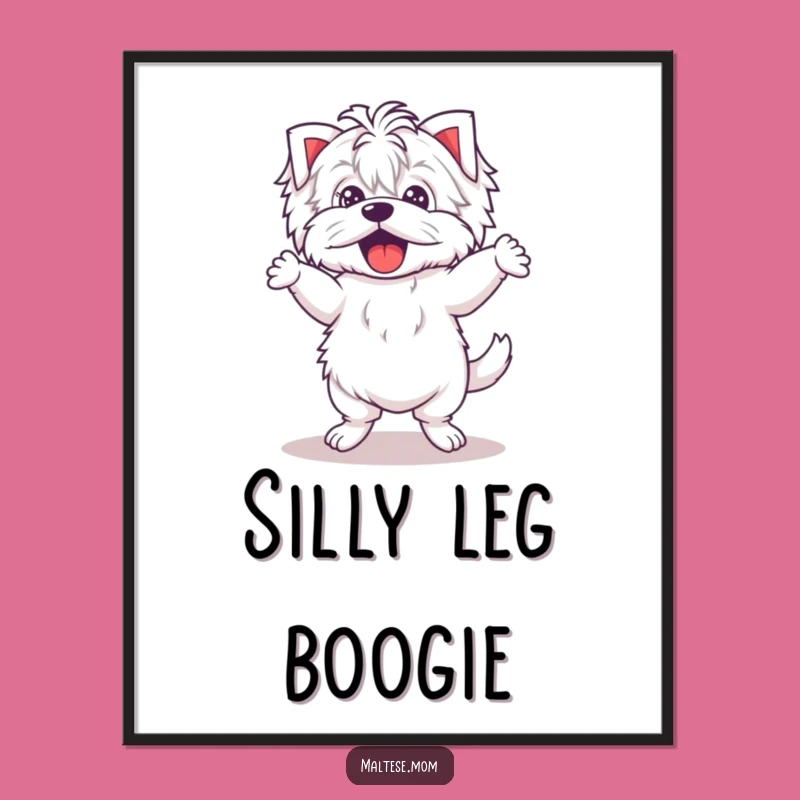 Funny Kawaii Maltese Dance Digital Art: Wobbly legs, instant decor and a funny gift.