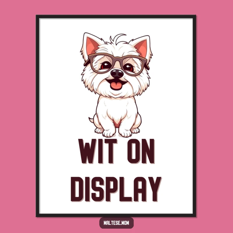 Funny Maltese Glasses Digital Art: Silly Pooch Downloadable Print