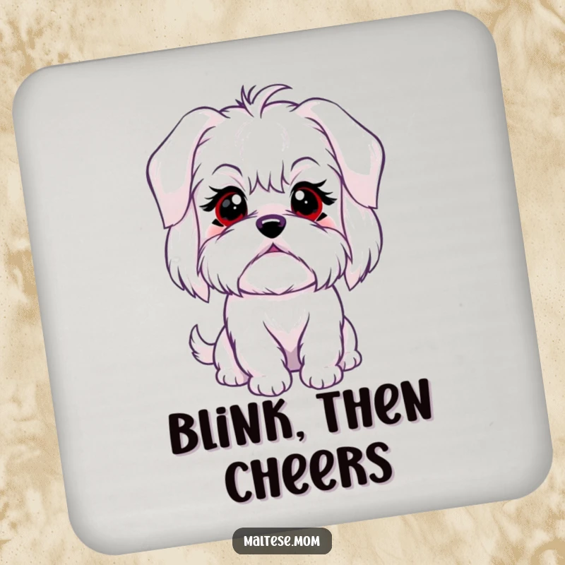 Funny drink coaster featuring a Maltese dog character with a sweet, innocent blink, protecting surfaces with charm.