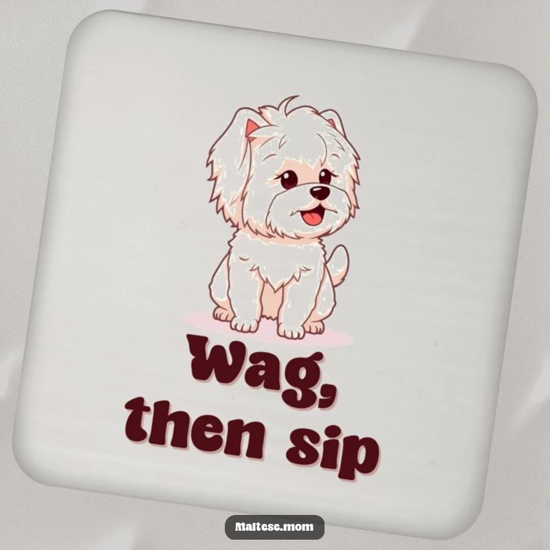 Funny drink coaster featuring a Maltese dog character with a fluffy tail wagging enthusiastically, adding charm.