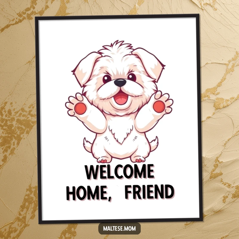 Funny Kawaii Maltese dog poster, showing a cute white dog with paws outstretched, ready to greet you with a smile and warmth.