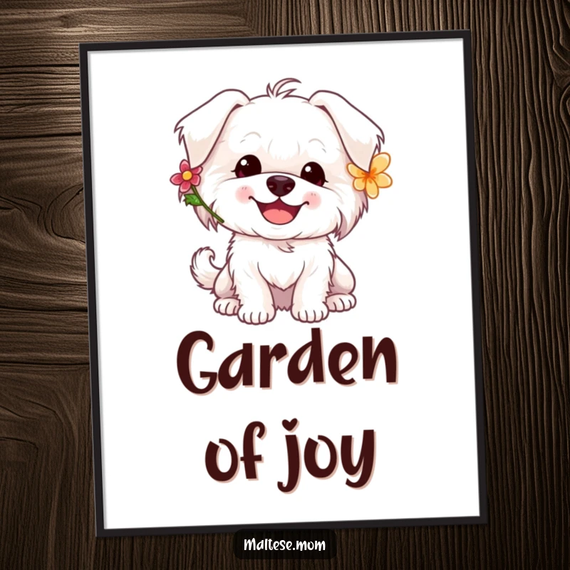 Funny Maltese dog poster of a happy white dog with a flower tucked behind its ear, tail wagging with pure delight.