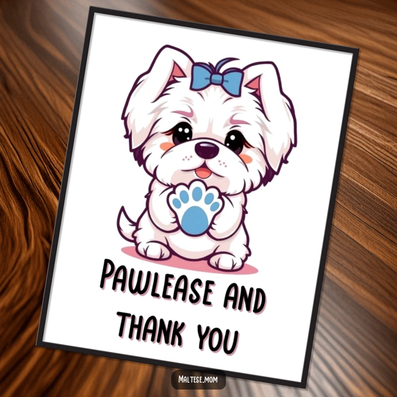Funny poster featuring a Maltese dog character offering a paw with a charming look, adding heartwarming friendship to walls.