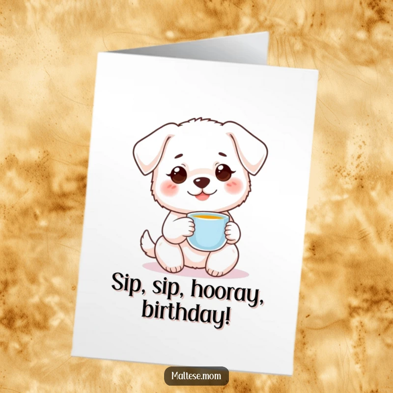 Funny free printable birthday card: a small white dog with a sweet smile holds a tiny, delicate teacup.