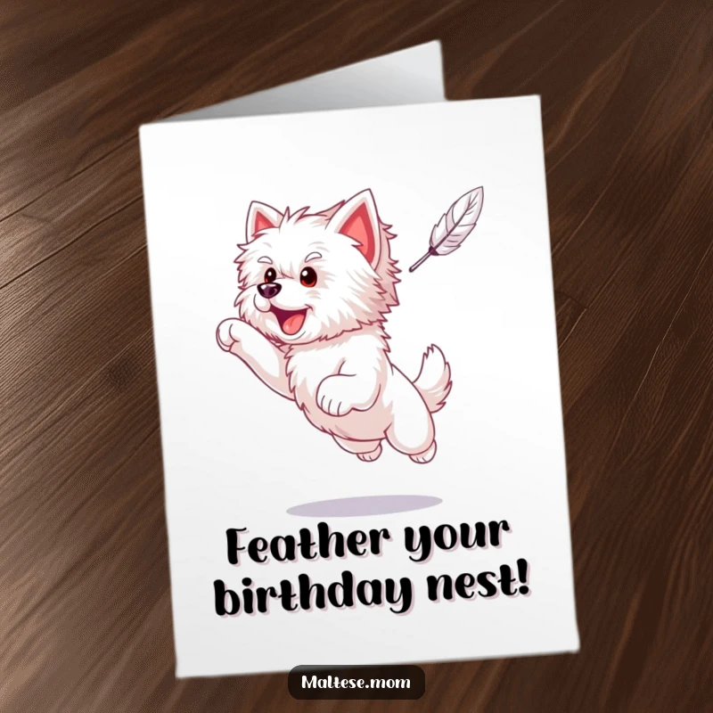 Funny free printable birthday card: an excited Maltese puppy leaping joyfully to catch a floating feather.