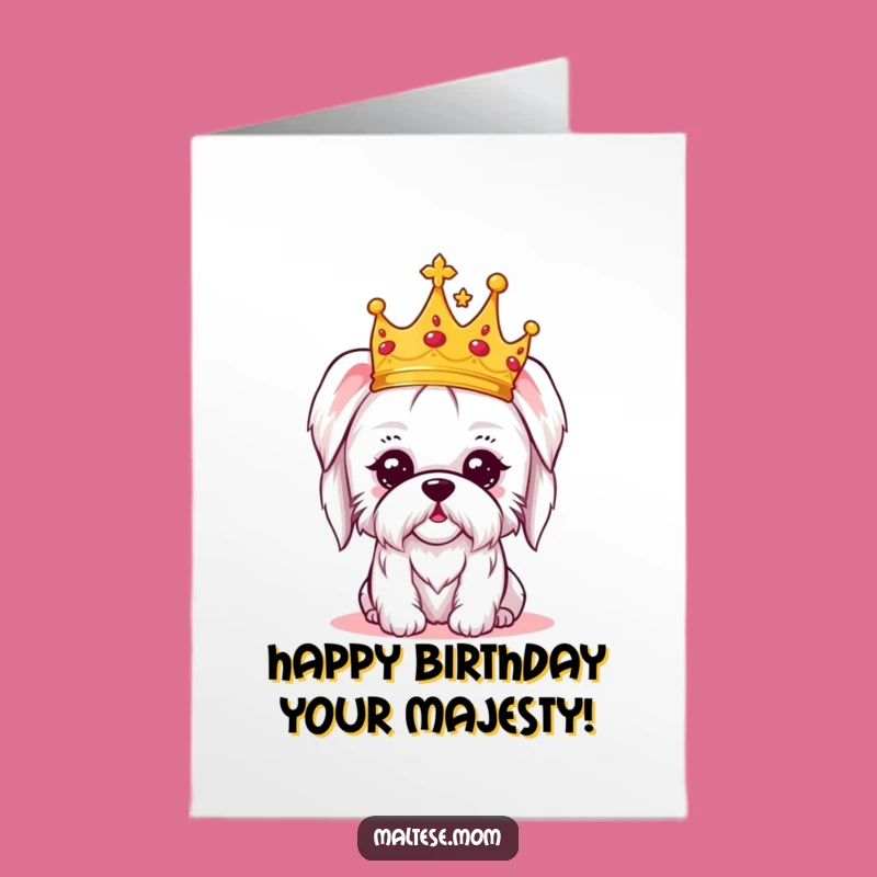 Free Printable Birthday Card Regal Maltese Dog Tiny Crown Funny Downloadable Gift