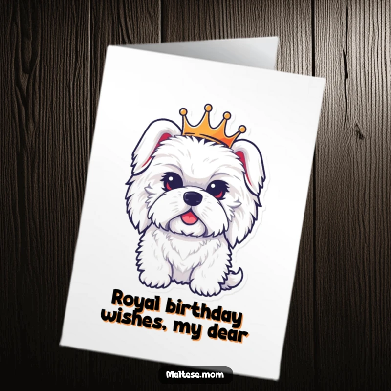 Funny free printable birthday card of a fluffy Maltese dog wearing a tiny, sparkly crown, looking absolutely regal and dignified.