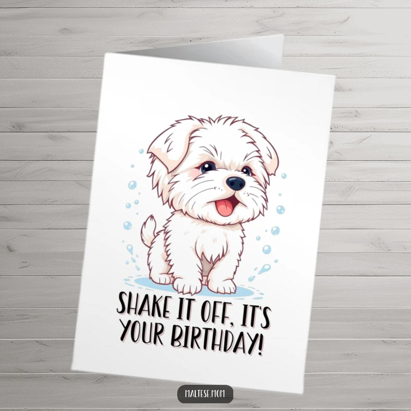 Funny Free Printable Birthday Card: Wet Maltese puppy happily shaking off water droplets with a playful expression.