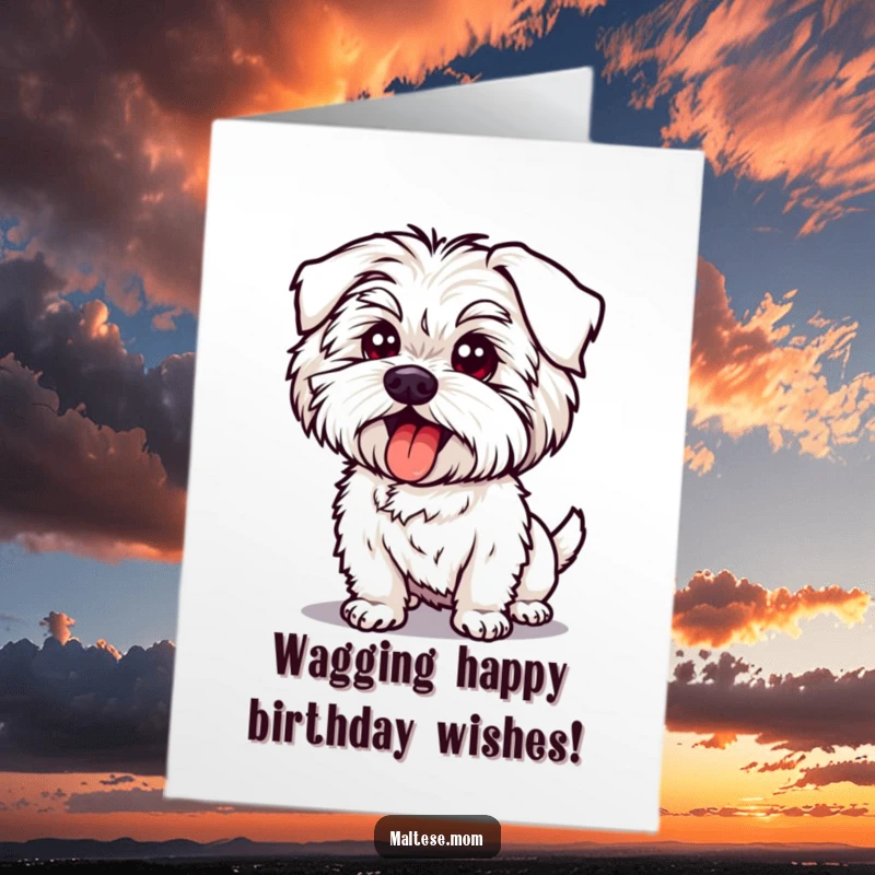 Funny Free Printable Birthday Card: Kawaii Maltese dog in a silly pose, tongue peeking out playfully, pure goofy joy.