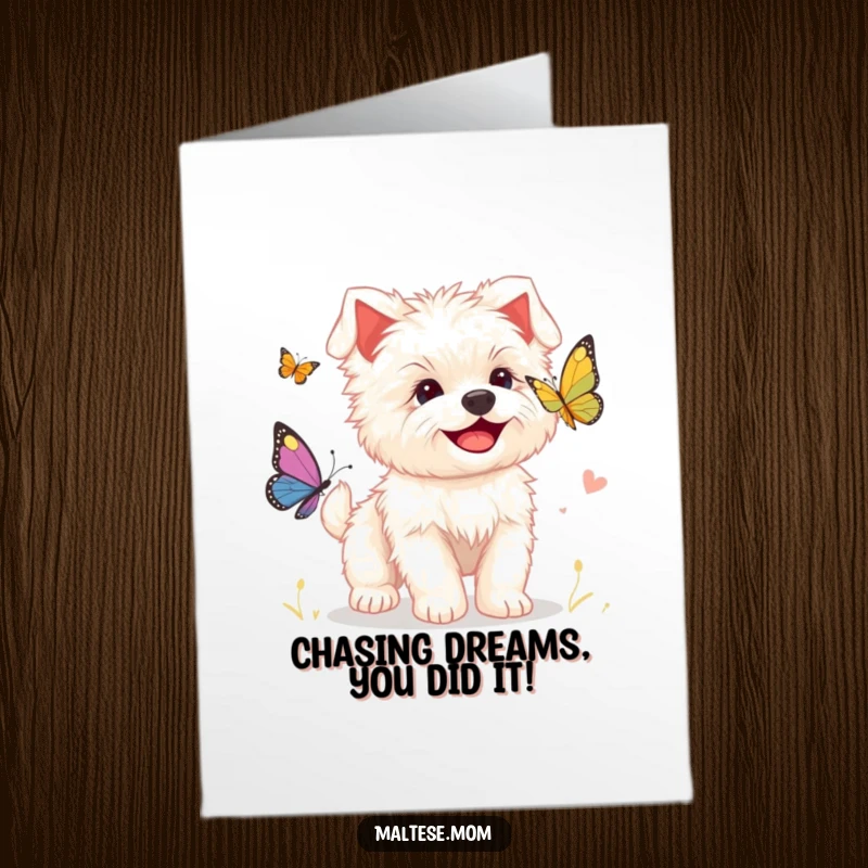 Funny Free Printable Congratulations Card: Energetic Maltese puppy happily chasing a fluttering butterfly in celebration.