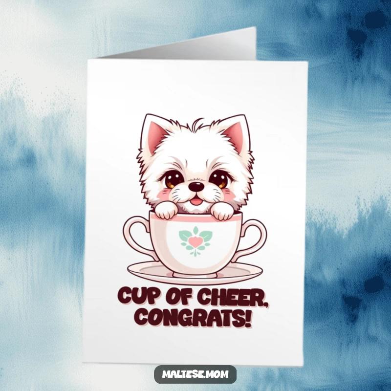 Funny free printable congratulations card: A shy Maltese dog peeking from a tiny teacup, offering a sweet smile of congratulations.