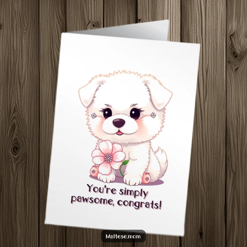 Funny free printable congratulations card: a tiny fluffy white dog accessorized with diamond earrings poses elegantly with a delicate flower.
