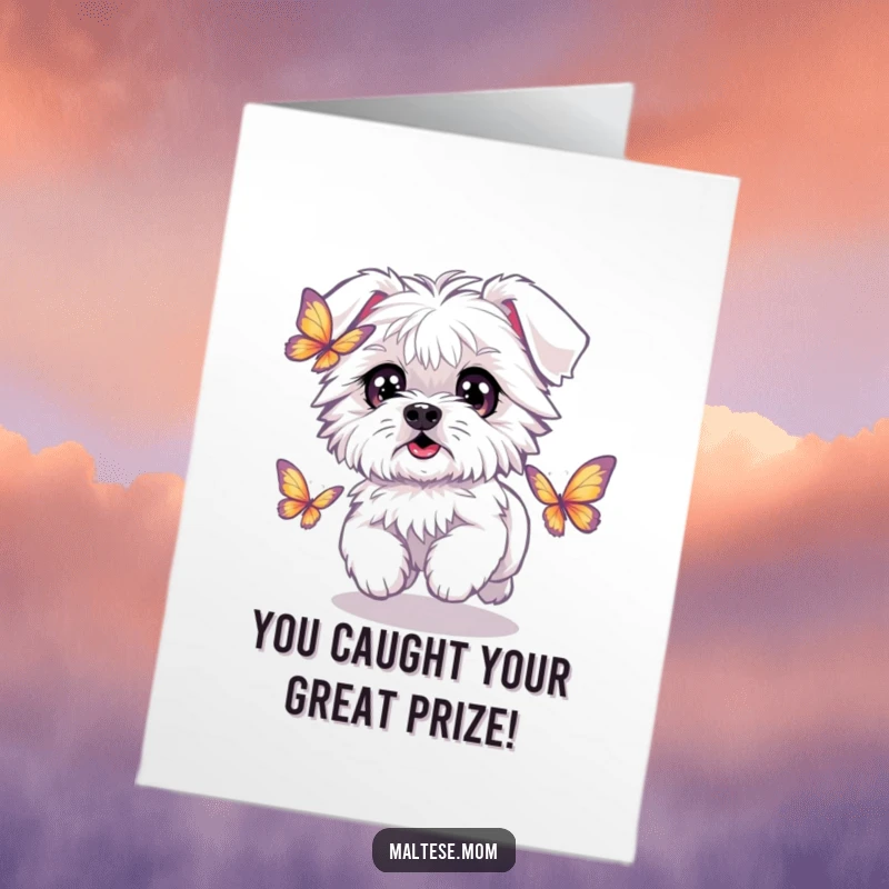 Funny Free Printable Congratulations Card: Kawaii Maltese dog with sparkling eyes intently chasing a shimmering butterfly.