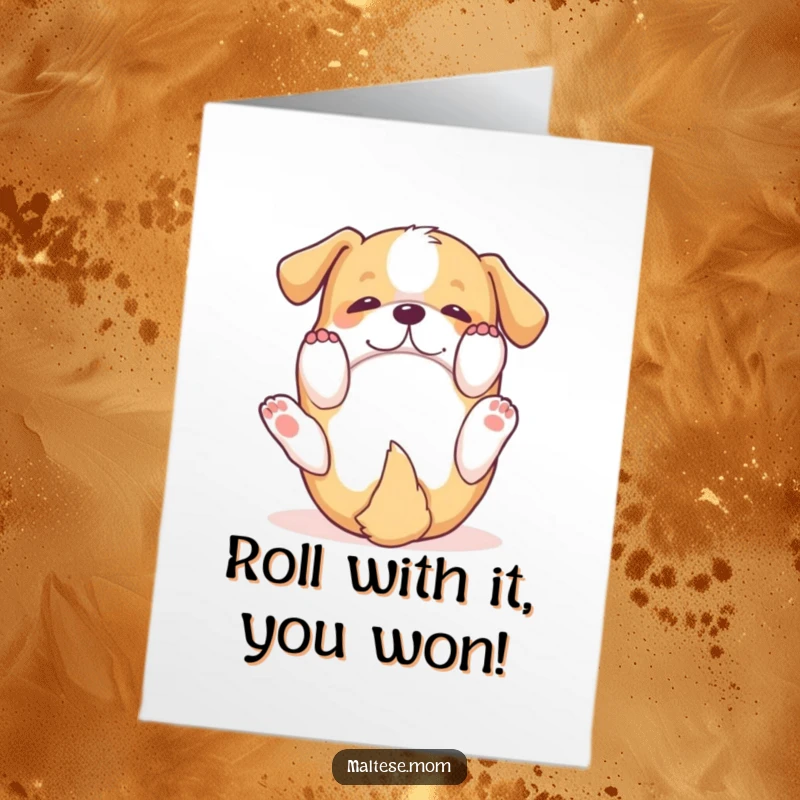 Funny Free Printable Congrats Card: A small dog adorably rolling on its back, paws up in playful abandon.