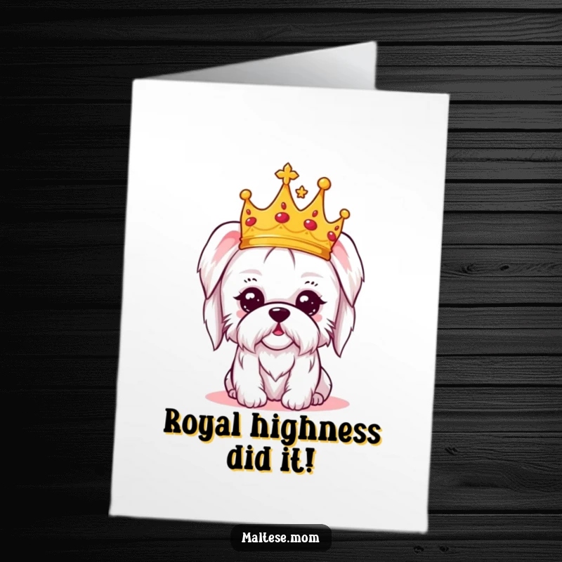 Funny Free Printable Congrats Card: A tiny crowned Maltese dog with an amused expression, celebrating their glorious victory.