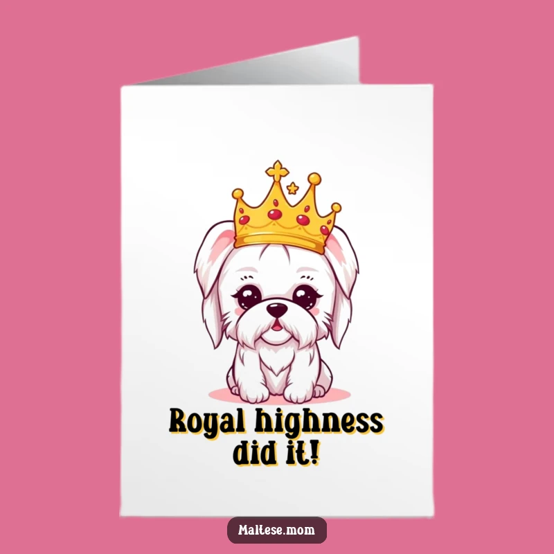 Free Printable Congrats Card Regal Maltese Dog Tiny Crown Humorous Downloadable Gift