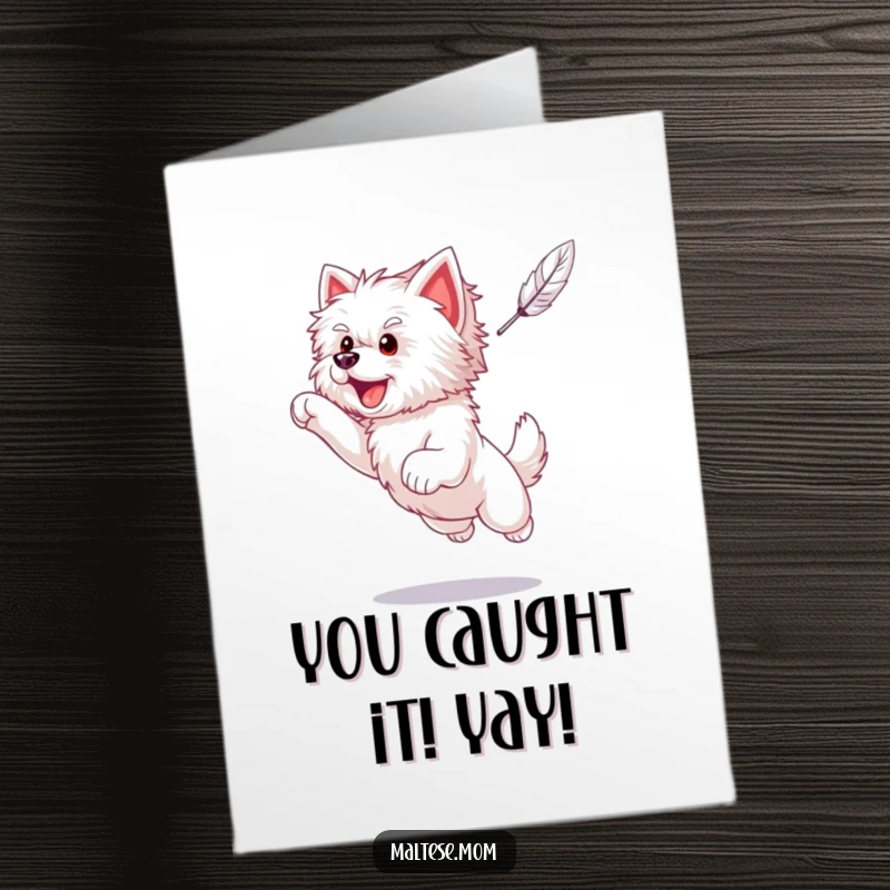 Funny free printable congratulations card featuring a Maltese puppy enthusiastically jumping to catch a feather.