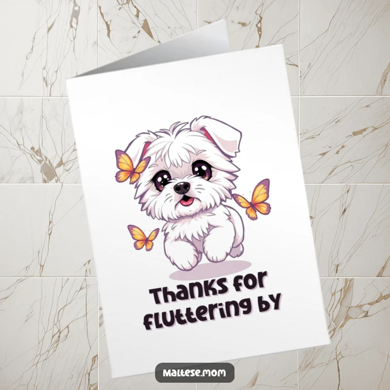 Funny Free Printable Thank You Card: Kawaii Maltese dog with wide eyes chasing a shimmering butterfly, full of wonder.