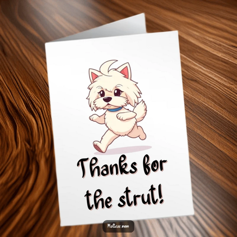 Funny Free Printable Thank You Card: A Maltese dog prancing with enthusiasm, conveying thanks with a joyful, determined stride.