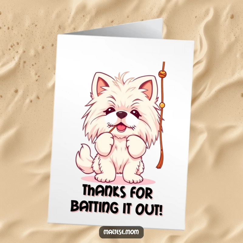 Funny Free Printable Thank You Card: A Maltese dog batting playfully at a string, expressing thanks with adorable, lighthearted charm.