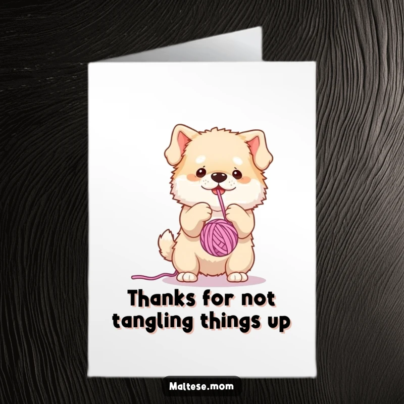Funny Free Printable Thank You Card: Cute fluffy dog playfully caught in a ball of yarn saying thanks.