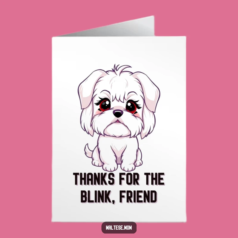 Free Printable Maltese Thank You Card: Innocent Blink Funny Downloadable Gift for Appreciation