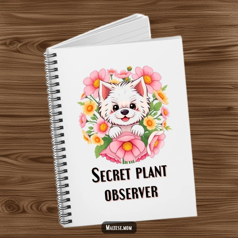Funny Maltese notebook cover showing a smiling Maltese peeking from behind a large bunch of flowers, inspiring colorful thoughts.