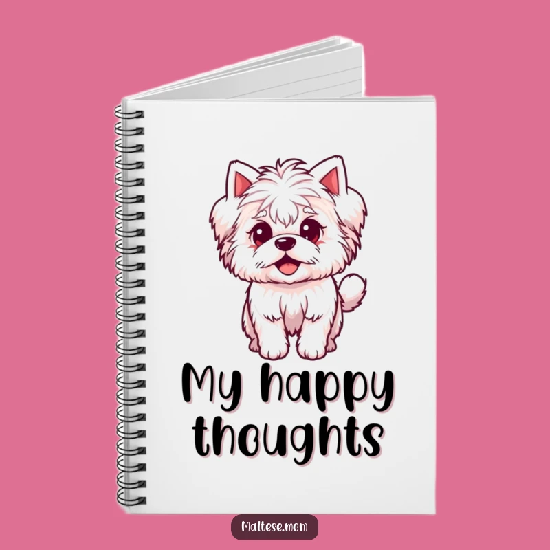 Funny Maltese Wagging Tail Notebook - Jot Down Happy Thoughts