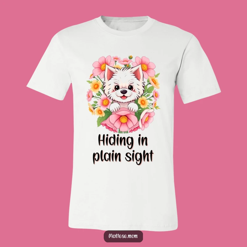 Funny Maltese T-Shirt: Charming Pup Peeking from Flowers, Cute Funny Gift