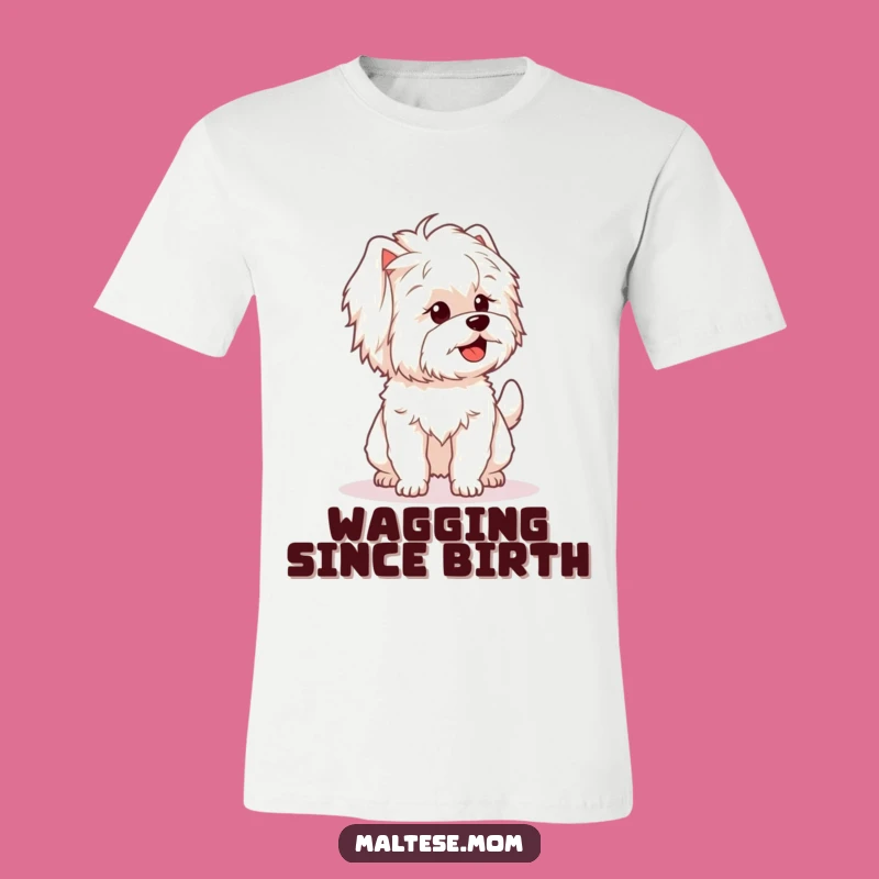 Funny Maltese Wagging Tail T-Shirt: Joyful Pup Design, Hilarious Pet Owner Gift