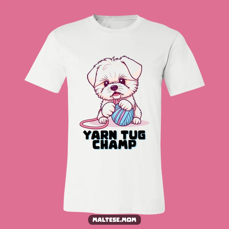 Funny Maltese Puppy Yarn Ball Tug T-Shirt - Hilarious Dog Lover Tee!